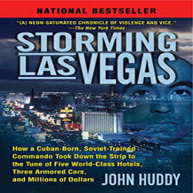 洋書 Storming Las Vegas: How a Cuban-Born, Soviet-Trained Commando Took Down the Strip to the Tune of Five World-Class Hotels, Three Armored Cars, and Millions of Dollars