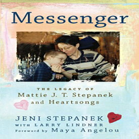 洋書 Messenger: The Legacy of Mattie J.T. Stepanek and Heartsongs