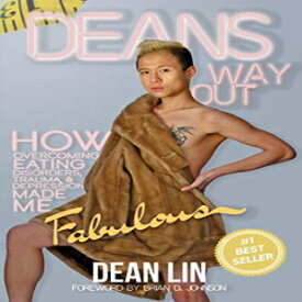 洋書 Paperback, Dean's Way Out: How Overcoming Eating Disorders, Trauma, and Depression Made Me Fabulous!