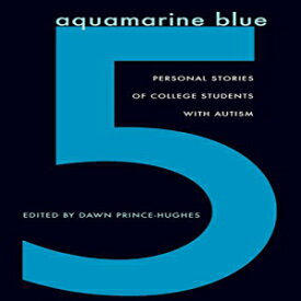 洋書 Aquamarine Blue 5: Personal Stories of College Students with Autism