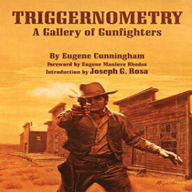 洋書 Triggernometry: A Gallery of Gunfighters