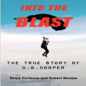洋書 Into the Blast: The True Story of D.B. Cooper, Revised Edition