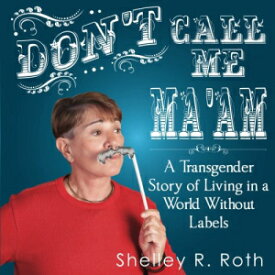 洋書 Paperback, Don't Call Me Ma'am: A Transgender Story of Living In a World Without Labels