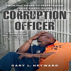 洋書 Corruption Officer: From Jail Guard to Perpetrator Inside Rikers Island