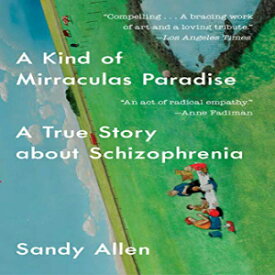 洋書 A Kind of Mirraculas Paradise: A True Story About Schizophrenia