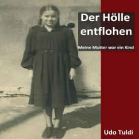 洋書 Paperback, Der Hölle entflohen: Meine Mutter war ein Kind (German Edition)