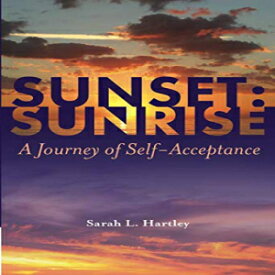 洋書 Sunset: Sunrise: A Journey of Self-Acceptance: A Journey of Self-Acceptance