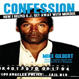 洋書 Confession: How I Helped O.J. Get Away With Murder (American Crime Stories)