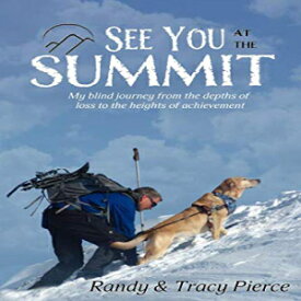 洋書 See You at the Summit: My Blind Journey from the Depths of Loss to the Heights of Achievement