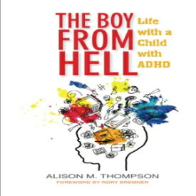 洋書 The Boy from Hell: Life with a Child with ADHD
