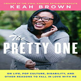 洋書 The Pretty One: On Life, Pop Culture, Disability, and Other Reasons to Fall in Love with Me