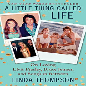 洋書 A Little Thing Called Life: On Loving Elvis Presley, Bruce Jenner, and Songs in Between