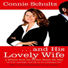 洋書 . . . And His Lovely Wife: A Campaign Memoir from the Woman Beside the Man