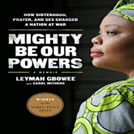 洋書 Mighty Be Our Powers: How Sisterhood, Prayer, and Sex Changed a Nation at War