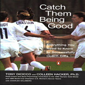 洋書 Catch Them Being Good: Everything You Need to Know to Successfully Coach Girls