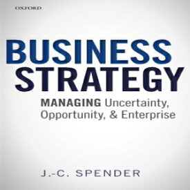 洋書 Business Strategy: Man Uncertainty, Opportunity, and Enterprise