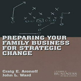 洋書 Preparing Your Family Business for Strategic Change (A Family Business Publication)
