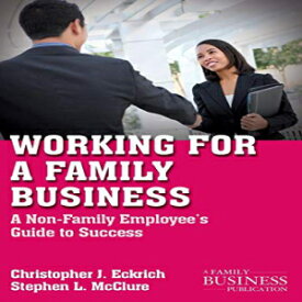 洋書 Working for a Family Business: A Non-Family Employee's Guide to Success (A Family Business Publication)