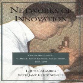 洋書 Networks of Innovation: Vaccine Development at Merck, Sharp and Dohme, and Mulford, 1895-1995