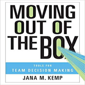 洋書 Moving Out of the Box: Tools for Team Decision Making