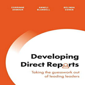 洋書 Developing Direct Reports: Taking the guesswork out of leading leaders