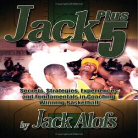 洋書 Jack Plus 5: Secrets, Strategies, Experiences and Fundamentals in Coaching Winning Basketball
