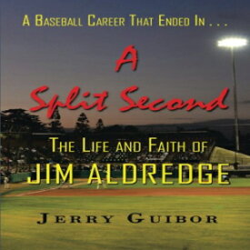 洋書 A Baseball Career That Ended in . . . A Split Second: The Life and Faith of Jim Aldredge