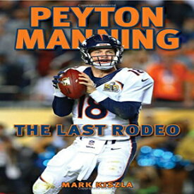 洋書 Peyton Manning: The Last Rodeo