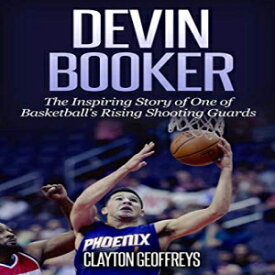 洋書 Devin Booker: The Inspiring Story of One of Basketball’s Rising Shooting Guards (Basketball Biography Books)