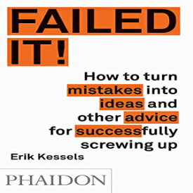洋書 Failed It!: How to turn mistakes into ideas and other advice for successfully screwing up