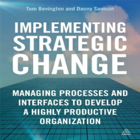 洋書 Paperback, Implementing Strategic Change: Man Processes and Interfaces to Develop a Highly Productive Organization