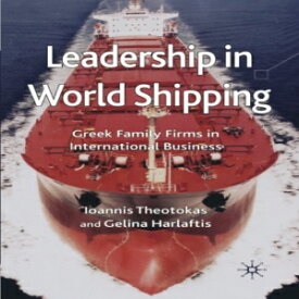 洋書 Leadership in World Shipping: Greek Family Firms in International Business