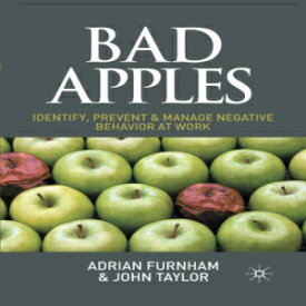 洋書 Bad Apples: Identify, Prevent & Manage Negative Behavior at Work