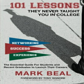 洋書 101 Lessons They Never Taught You In College: The Essential Guide for Students and Recent Graduates to Launch Their Careers
