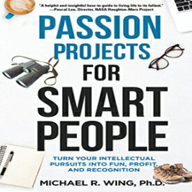 洋書 Passion Projects for Smart People: Turn Your Intellectual Pursuits into Fun, Profit and Recognition