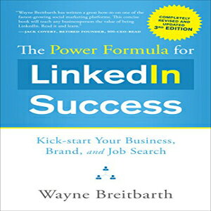 m The Power Formula for Linkedin Success (Third Edition - Completely Revised): Kick-Start Your Business, Brand, and Job Search