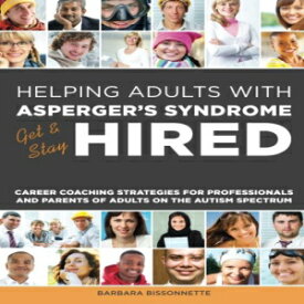 洋書 Helping Adults with Asperger's Syndrome Get & Stay Hired: Career Coaching Strategies for Professionals and Parents of Adults on the Autism Spectrum