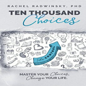 洋書 Ten Thousand Choices: Master your Choices, Change your Life