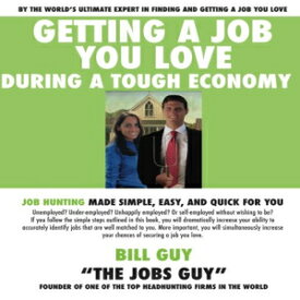 洋書 Paperback, Getting a Job You Love During a Tough Economy: Job Hunting Made Simple, Easy, & Quick for You (Volume 1)