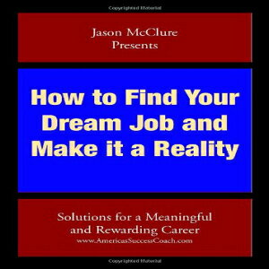 m Trafford Publishing How to Find Your Dream Job and Make it a Reality: Solutions for a meaningful and rewarding career