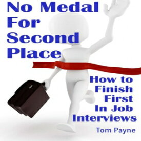 洋書 No Medal for Second Place: How to Finish First in Job Interviews