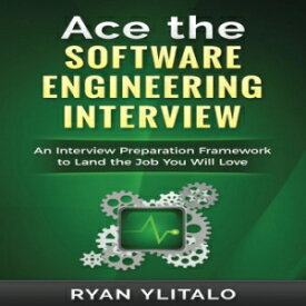 洋書 Ace the Software Engineering Interview: An Interview Preparation Framework to Land the Job You Will Love
