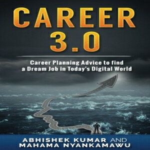m Career 3.0: Career Planning Advice to Find your Dream Job in Today's Digital World