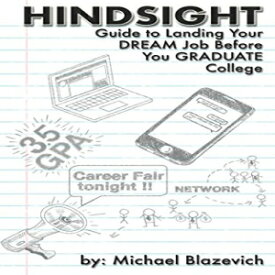 洋書 Hindsight: Guide to Landing Your Dream Job Before You Graduate College