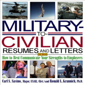 洋書 Military-to-Civilian Resumes and Letters: How to Best Communicate Your Strengths to Employers (Military Resumes and Cover Letters)
