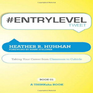 m #Entryleveltweet Book01: Taking Your Career from Classroom to Cubicle