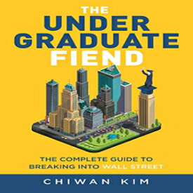 洋書 Paperback, The Undergraduate Fiend: The Complete Guide to Breaking into Wall Street