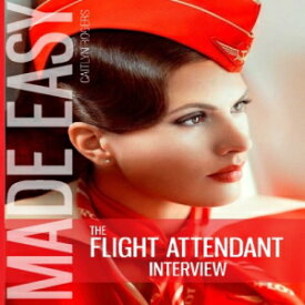 洋書 Paperback, The Flight Attendant Interview Made Easy: A behind the scenes look at the SECRET elimination process