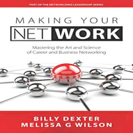 洋書 Making Your Net Work: The Art and Science of Career and Business Networking