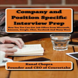 洋書 Company and Position Specific Interview Prep: How You Too Can Get Job Offers from Microsoft, Amazon, Google, Uber, Facebook And Many More